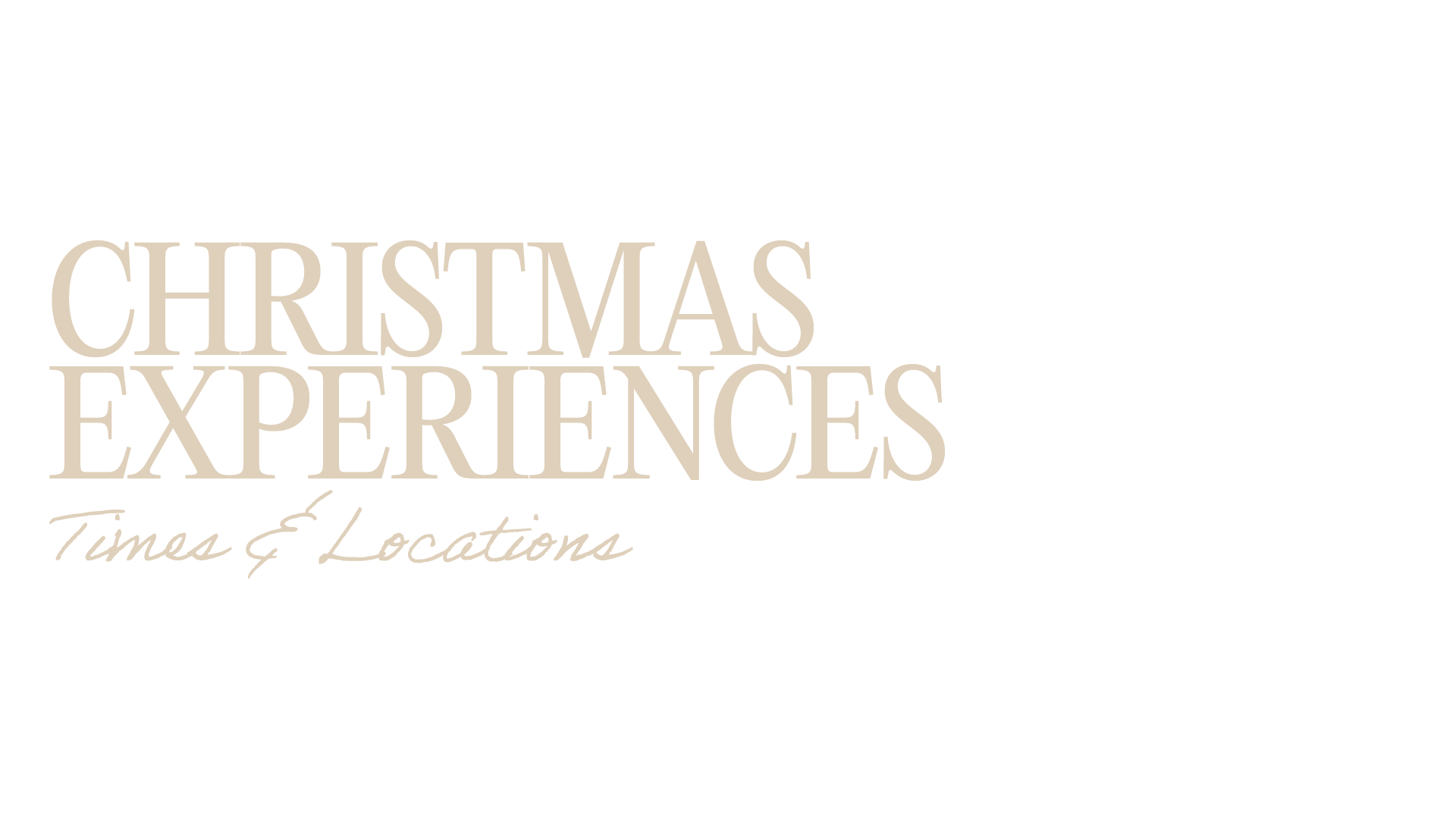 Christmas Experiences Times & Locations