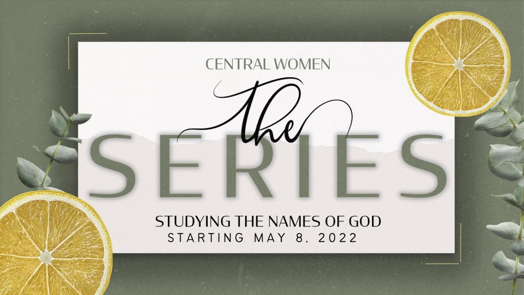 Central Women The Series: Studying the Names of God