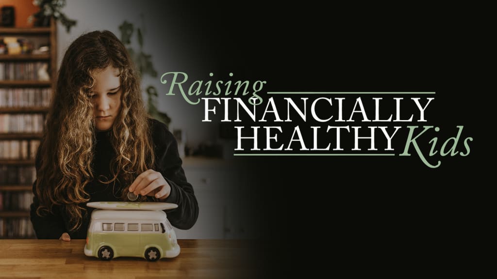Raising Financially Healthy Kids